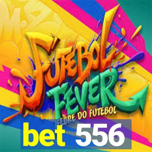 bet 556